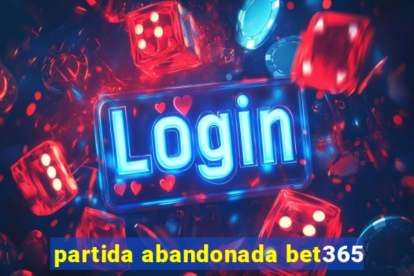 partida abandonada bet365